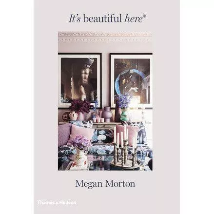 it-s-beautiful-here-by-megan-morton It's Beautiful Here by Megan Morton