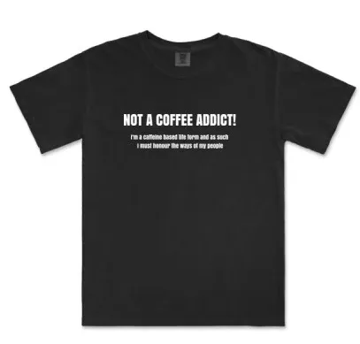 not-coffee-addict-black Not a Coffee Addict! - Black